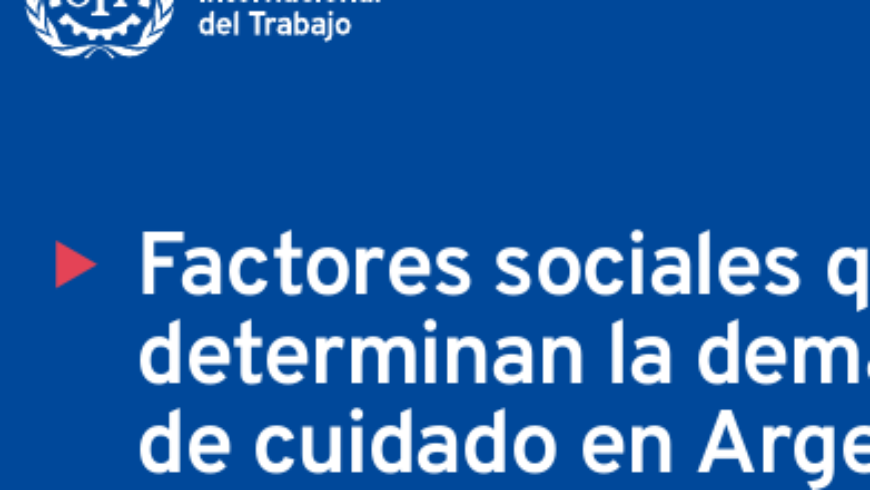 Factores sociales que determinan la demanda de cuidado en Argentina. Una aproximación cuantitativa